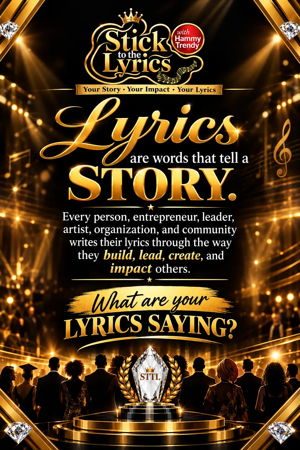Lyrics are words that tell a story — What are your lyrics saying?